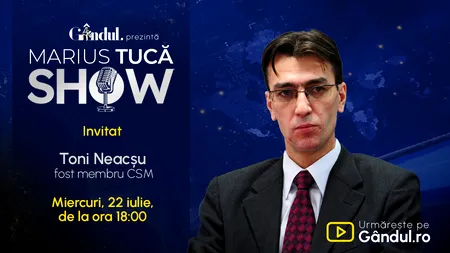 Marius Tucă Show începe miercuri, 22 iulie, de la ora 18.00, live pe Gândul. Invitat: Toni Neacșu