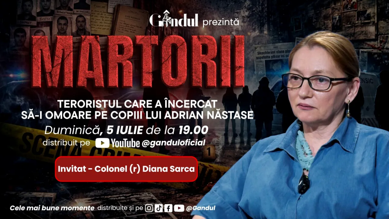Duminică, 5 iulie 2026, Gândul prezintă MARTORII- TERORISTUL CARE A ÎNCERCAT SĂ-I OMOARE PE COPIII LUI ADRIAN NĂSTASE