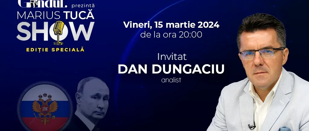 Marius Tucă Show începe vineri, 15 martie, de la ora 20.00, live pe gândul.ro. Invitat: prof. univ. dr. Dan Dungaciu