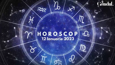 VIDEO | Horoscop joi, 12 ianuarie 2023. Pentru unii nativi sunt favorizate întâlnirile cu prietenii