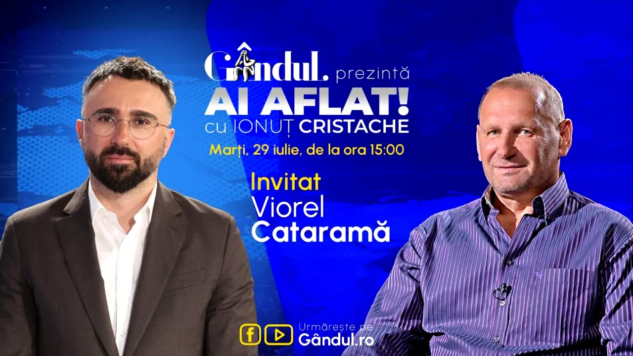 „Ai Aflat! cu Ionuț Cristache” începe marți, 29 iulie, de la ora 15.00, live pe Gândul. Invitat: Viorel Cataramă