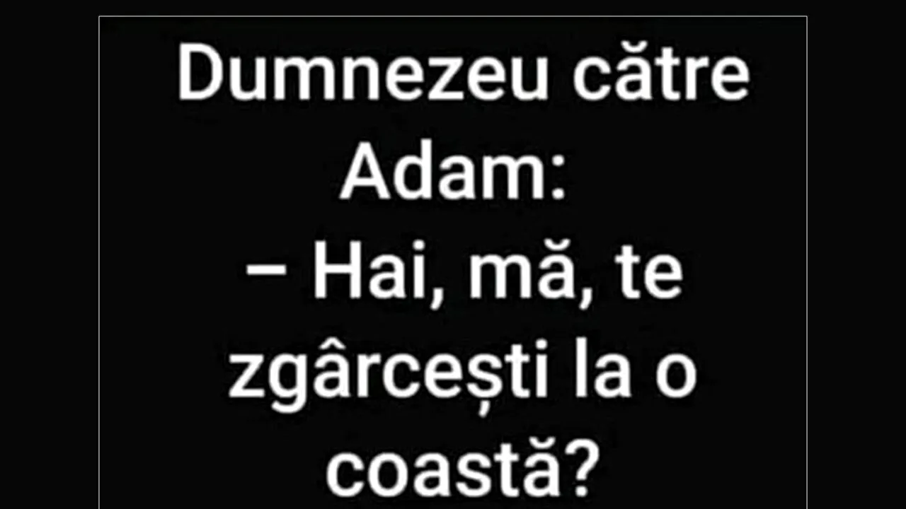 BANCUL ZILEI | Dumnezeu către Adam: „Te zgârcești la o coastă?”