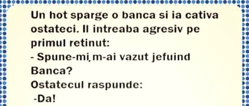 BANCUL ZILEI | Un hoț sparge o bancă și ia ostatici