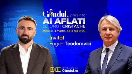 „Ai Aflat! cu Ionuț Cristache” începe miercuri, 4 martie, de la ora 15.00, live pe Gândul. Invitat: Eugen Teodorovici
