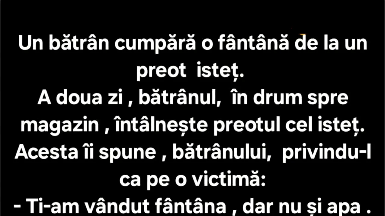 BANCUL ZILEI | Bătrânul, preotul și fântâna