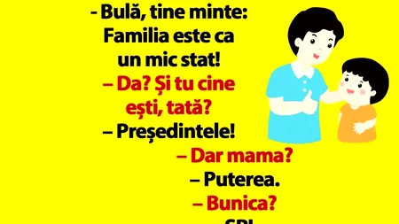 Bancul de luni | „Bulă, ține minte: Familia e ca un mic stat!”