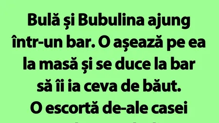BANC | Bulă, Bubulina și escorta