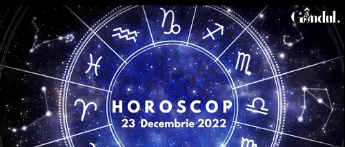 VIDEO | Horoscop vineri, 23 decembrie 2022. Lista nativilor influențați de Luna Nouă din Capricorn