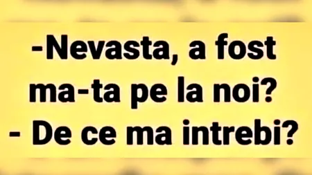 BANCUL de sâmbătă | „Nevastă, a fost maică-ta pe la noi?”