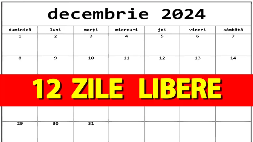 Zile LIBERE 2024 | Românii pot avea 12 zile libere la sfârșit de 2024