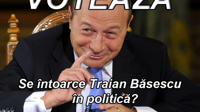 SONDAJ. Se întoarce Traian Băsescu în politică?