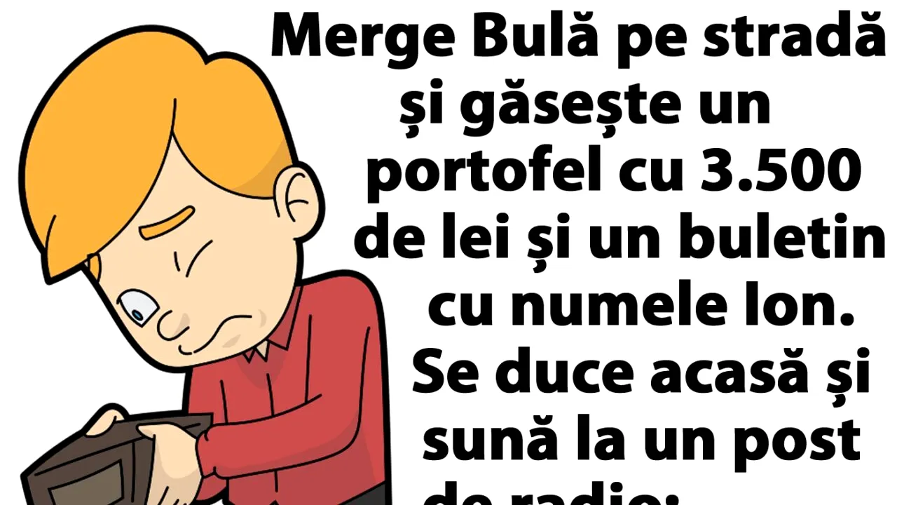 BANC | Merge Bulă pe stradă și găsește un portofel cu 3.500 de lei și un buletin cu numele Ion