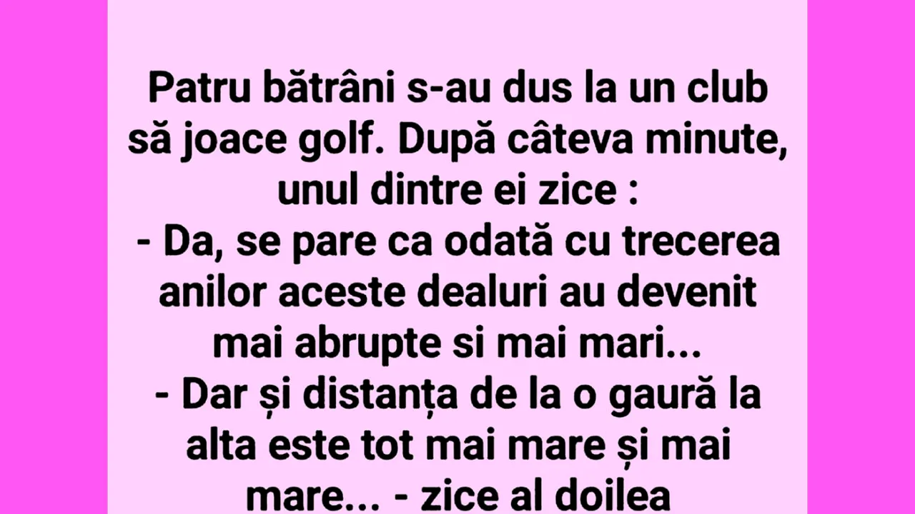 BANCUL ZILEI | 4 pensionari s-au dus să joace golf