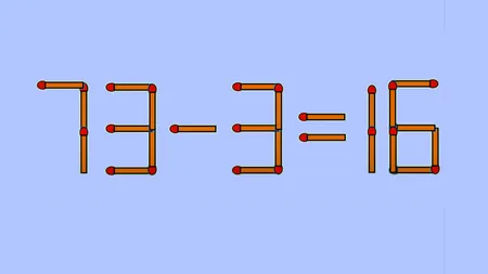 Test de inteligență | Pentru a corecta 73-3=16 este nevoie să mutați un singur chibrit. Ați reușit?