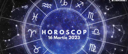 VIDEO | Horoscop joi, 16 martie 2023. Venus intră în Taur, influențând mai multe zodii
