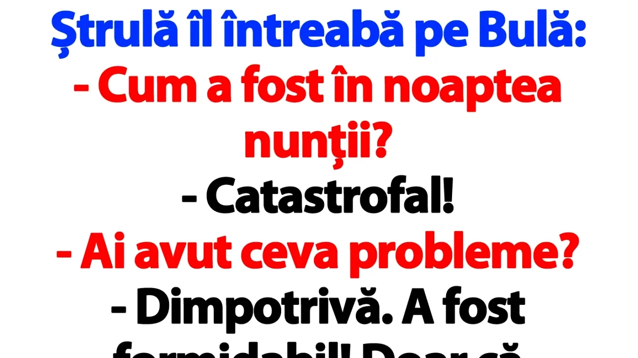 Bancul zilei cu Bulă | „A fost catastrofală noaptea nunții! Dimineaţa, din obişnuinţă, i-am lăsat 500 de lei pe pernă