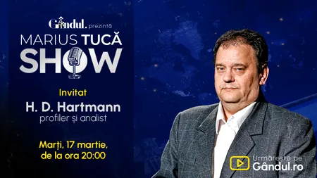 Marius Tucă Show începe marți, 17 martie, de la ora 20.00, live pe Gândul. Invitat: HD Hartmann