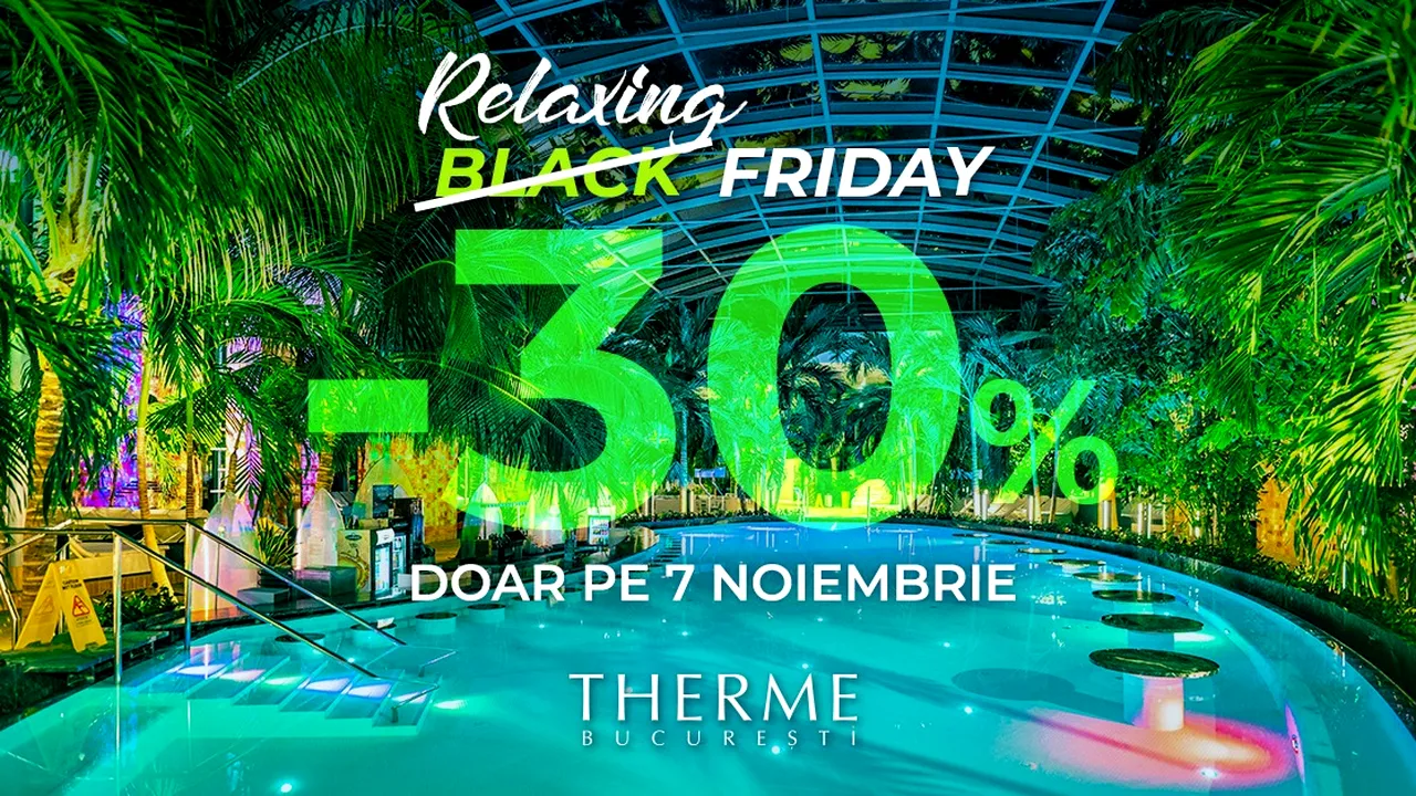 Therme București transformă Black Friday în Relaxing Friday: cumpără timp pentru tine sau dăruiește relaxare la prețuri speciale