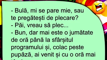 BANCUL ZILEI | Cum chiulește Bulă de la muncă