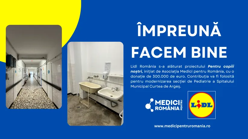 LIDL ROMÂNIA ȘI ASOCIAȚIA MEDICI PENTRU ROMÂNIA SUNT ÎMPREUNĂ PENTRU RENOVAREA SECȚIEI DE PEDIATRIE A SPITALULUI MUNICIPAL CURTEA DE ARGEȘ