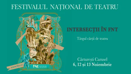 Festivalul Naţional de Teatru 2022: Lansări de carte sub genericul „INTERSECȚII ÎN FNT”