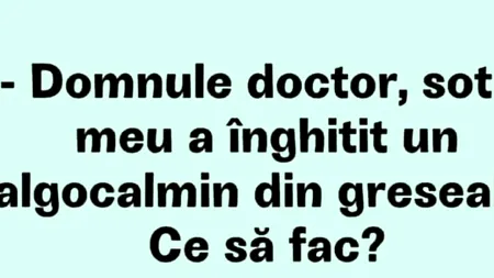 Bancul serii | Ce să faci atunci când soțul ia algocalmin din greșeală