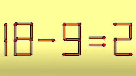 TEST IQ | 18-9=2 este greșit. Mutați un singur chibrit, pentru a corecta egalitatea