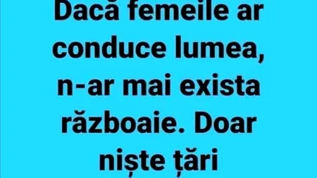 Bancul de duminică | Dacă femeile ar conduce lumea...