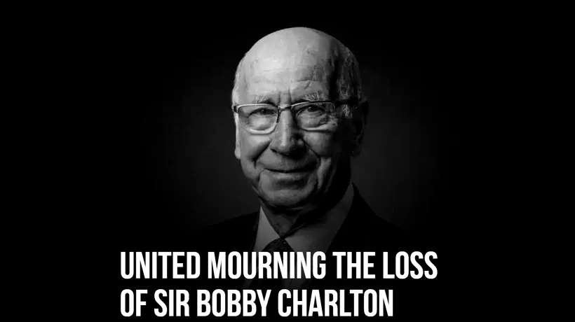 Sir Bobby Charlton A MURIT la 86 de ani. În 1958, celebrul fotbalist a scăpat ca prin minune dintr-un teribil accident aviatic