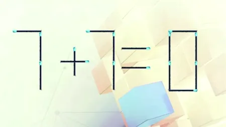 TEST IQ | Mută un singur chibrit pentru a corecta 7+7=0