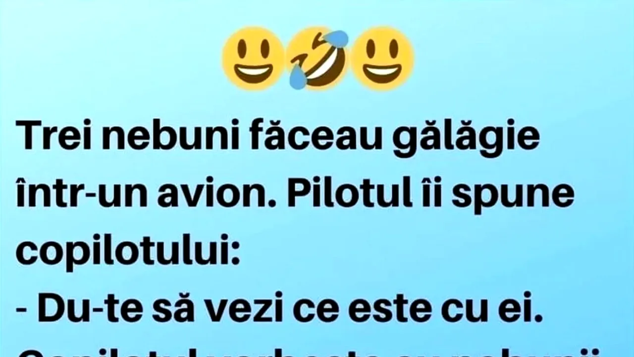 Banc | Trei nebuni făceau gălăgie într-un avion