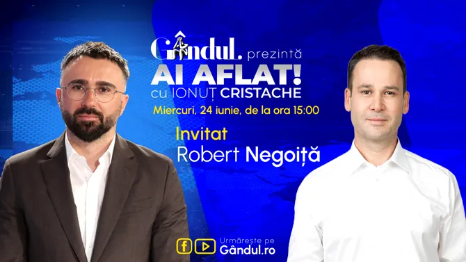 „Ai Aflat! cu Ionuț Cristache” începe miercuri, 24 iunie, de la ora 15.00, live pe Gândul. Invitat: Robert Negoiță