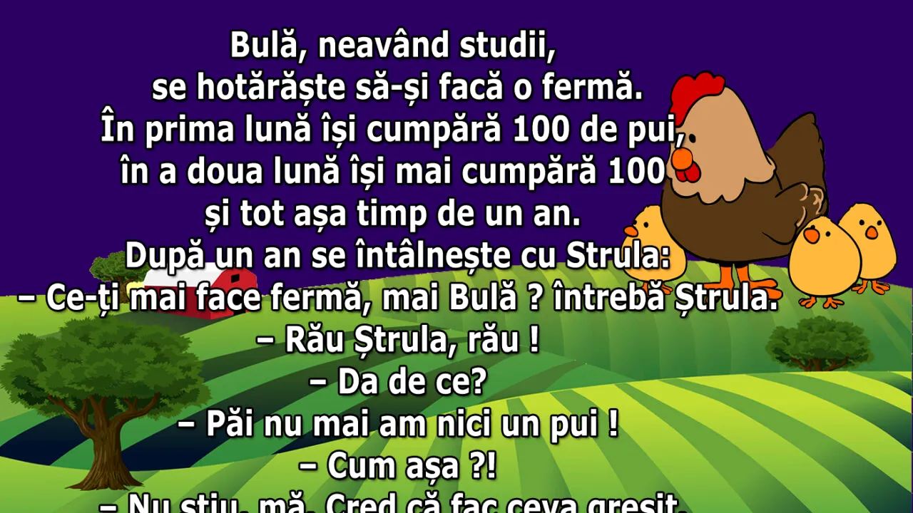 Bancul de azi | Bulă își face fermă de pui