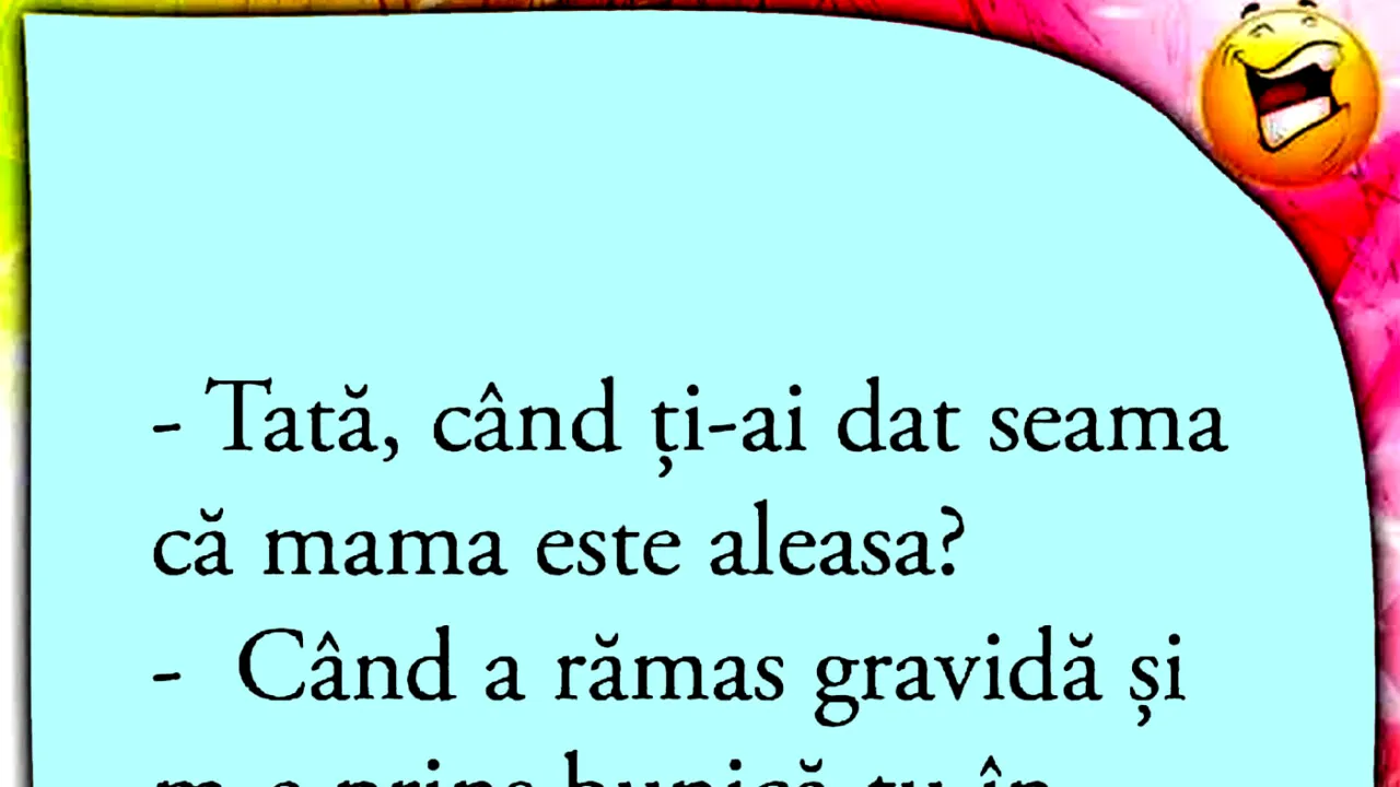 Bancul de vineri | „Tată, când ți-ai dat seama că mama este aleasa?”