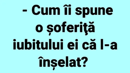 Bancul de vineri | Șoferița infidelă