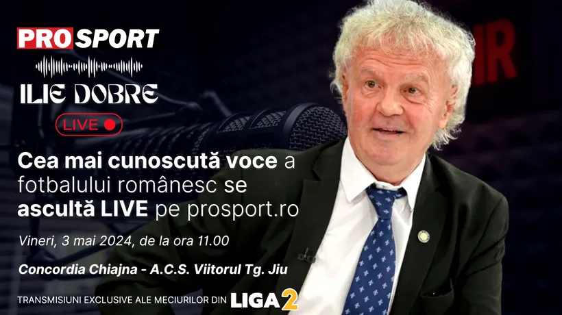 Ilie Dobre comentează LIVE pe ProSport.ro meciul Concordia Chiajna - A.C.S. Viitorul Tg. Jiu, vineri, 3 mai 2024, de la ora 11.00