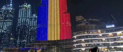 Burj al-Khalifa, cea mai înaltă clădire din lume, în lumini tricolore, de Ziua Națională a României - FOTO / VIDEO