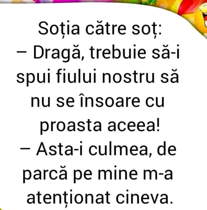 BANCUL ZILEI Soția către soț „Dragă, trebuie să-i spui fiului nostru să nu se însoare cu proasta aceea!”