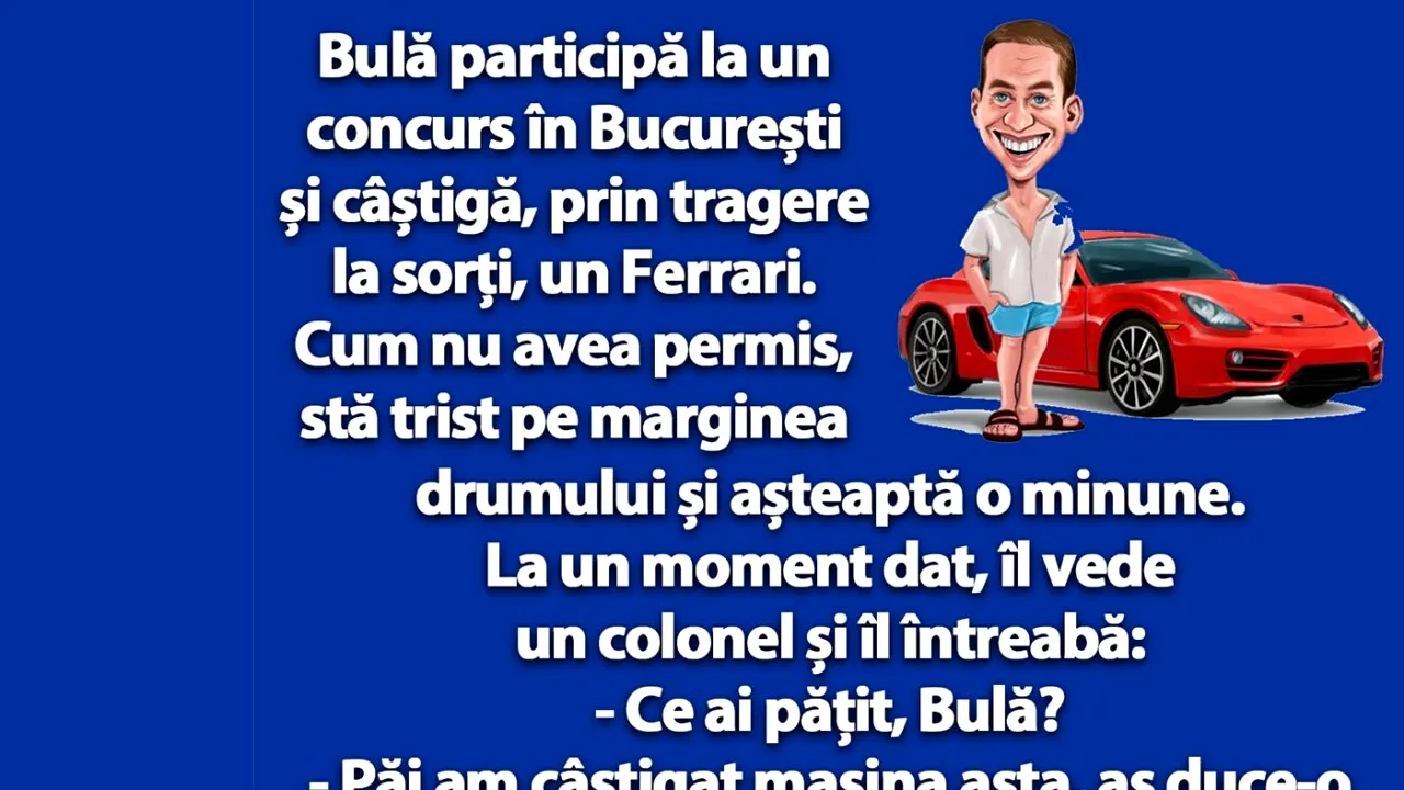 BANC | La un concurs în București, Bulă câștigă un Ferrari