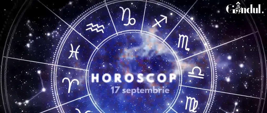 VIDEO | Horoscop zilnic, 17 septembrie 2023. Cine trebuie să evite să facă sacrificii și compromisuri astăzi