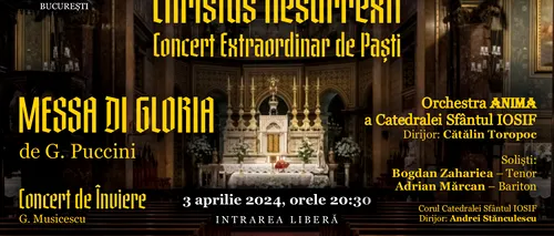 Christus Resurrexit - Concert Extraordinar de Paști, la Catedrala „Sfântul Iosif” din București