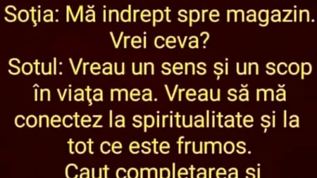 BANCUL ZILEI | Soția își sună soțul: „Mă îndrept spre magazin, vrei ceva?”