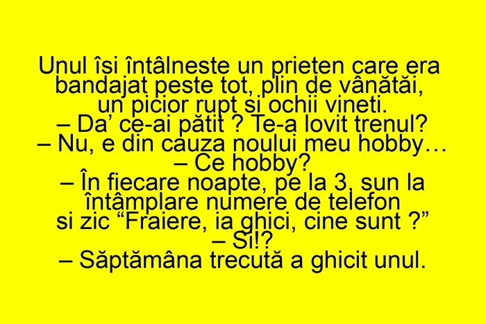 BANCUL ZILEI | De ce are prietenul un picior rupt și ochii vineți