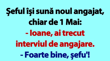 Bancul zilei de 1 Mai | Șeful și noul angajat