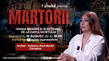 Duminică 16 august, de la ora 19.00, Gândul prezintă MAGIA NEAGRĂ ȘI BLESTEMUL DE LA CAPUL MORTULUI