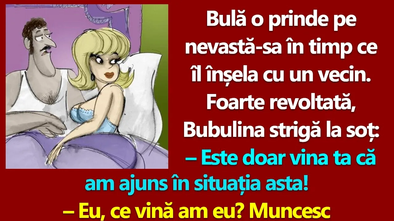 BANC | Bulă o prinde pe nevastă-sa în timp ce îl înșela cu un vecin