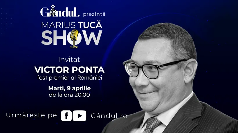 Marius Tucă Show începe marți, 9 aprilie, de la ora 20.00, live pe gândul.ro. Invitat: Victor Ponta
