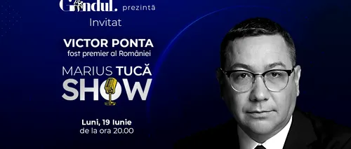 Marius Tucă Show începe luni, 19 iunie, de la ora 20.00, live pe gândul.ro. Invitat: Victor Ponta