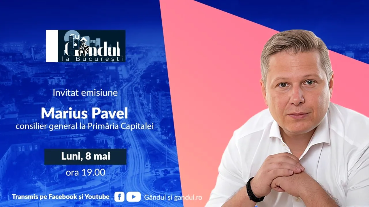 „Cu Gândul la București” începe luni, 8 mai, de la ora 19.00. Invitat: Marius Pavel