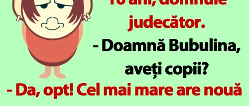 BANC | Bulă m-a părăsit de 10 ani, domnule judecător